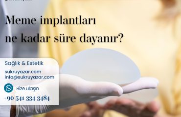 Meme implantları ne kadar süre dayanır?